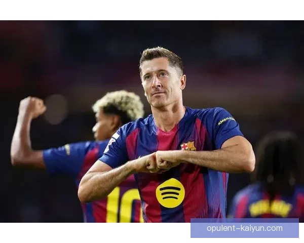 波兰在转会至巴萨后状态持续提升，备受关注的表现令人期待